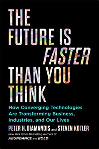 Peter H Diamandis and Steven Kotler's book The Future is Faster than you think